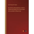 thumbnail image 1 of Documents paléographiques relatifs à l'Histoire des Beaux-Arts et des belles lettres pendant le Moyen Age (Paperback), 1 of 1