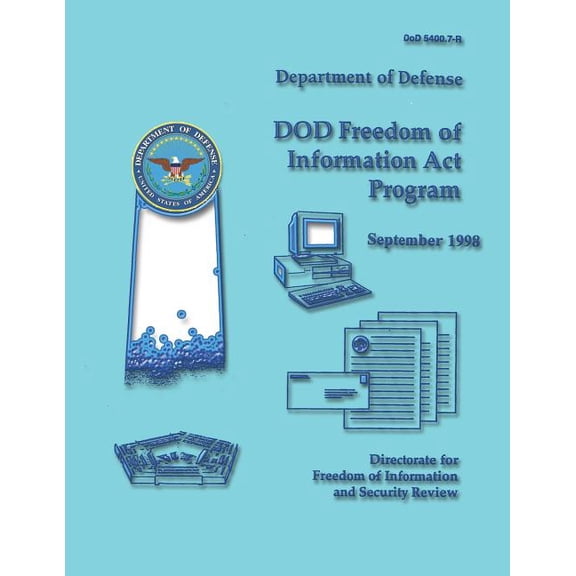 DoD Freedom of Information Act Program (DoD 5400.7-R) (Paperback)