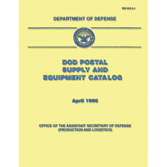Dod Postal Supply and Equipment Catalog (Dod 4525.6-C)