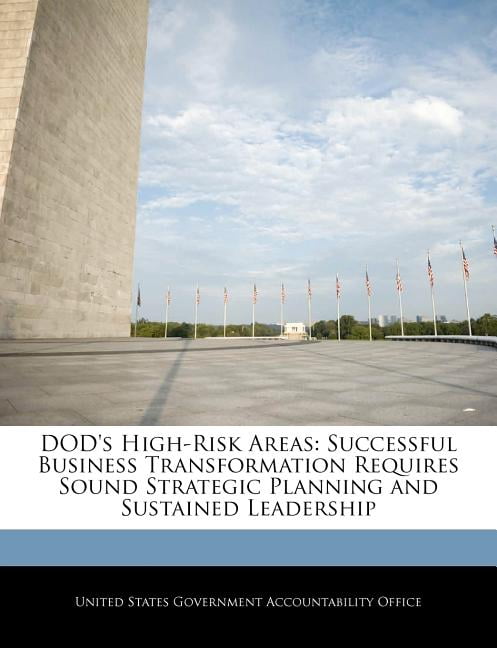 Dod's High-Risk Areas : Successful Business Transformation Requires ...