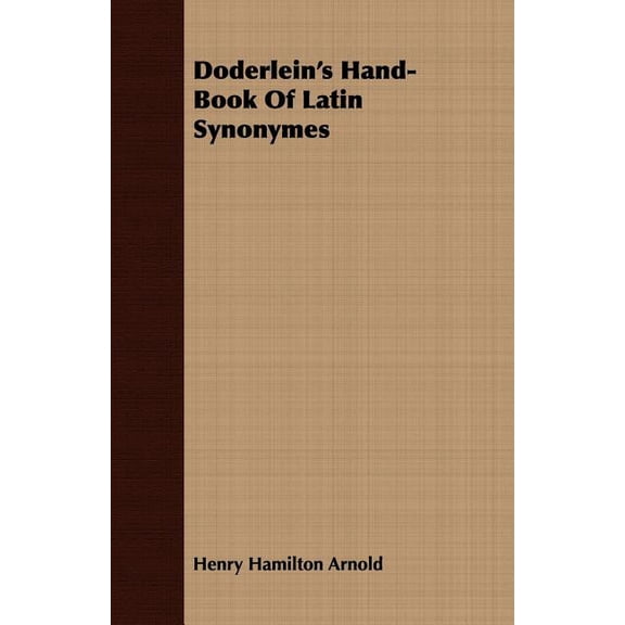 Doderlein's Hand-Book Of Latin Synonymes, (Paperback)