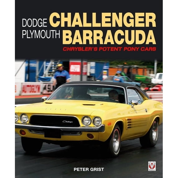 Dodge Challenger & Plymouth Barracuda: Chrysler's Potent Pony Cars, (Paperback)