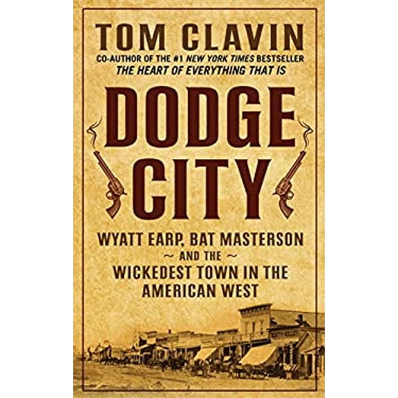Pre-Owned Dodge City: Wyatt Earp, Bat Masterson, and the Wickedest Town in the American West (Thorndike Press Large Print Bill's Bookshelf) Paperback