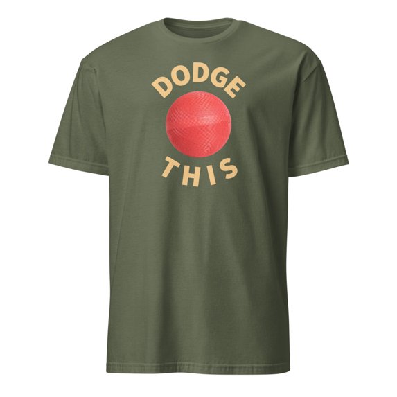 Dodge This Funny Dodgeball Player Team Sport T-Shirt (Military Green, M)