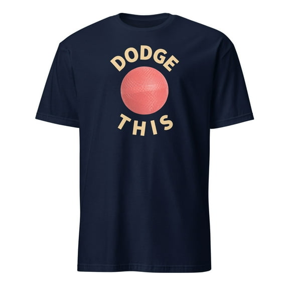 Dodge This Funny Dodgeball Player Team Sport T-Shirt (Navy, L)