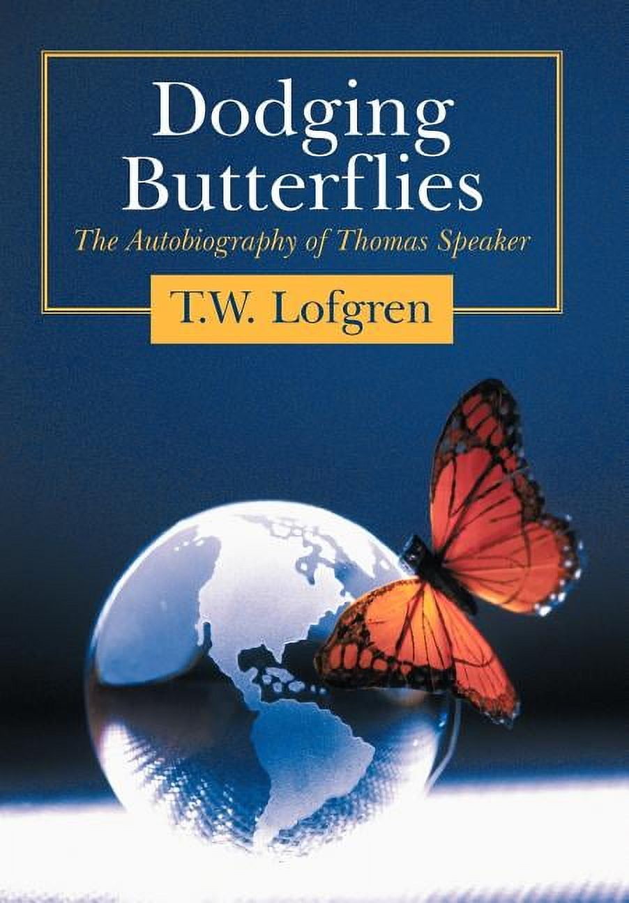 Dodging Butterflies: The Autobiography of Thomas Speaker, (Hardcover)