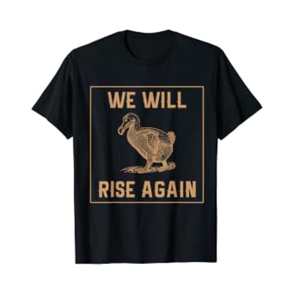 Dodo Bird Will Rise Again Birdwatcher Gift T-Shirt