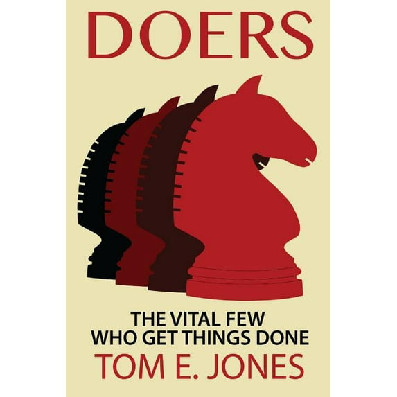 Doers: The Vital Few Who Get Things Done (Paperback)