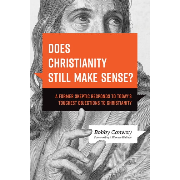 Does Christianity Still Make Sense?: A Former Skeptic Responds to Today's Toughest Objections to Christianity, (Paperback)