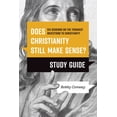 thumbnail image 1 of Does Christianity Still Make Sense? Study Guide, 1 of 1