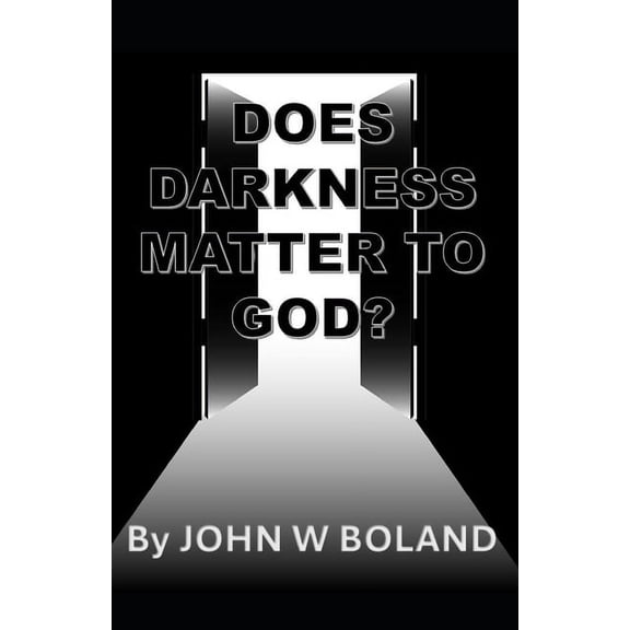 Does Darkness Matter to God?, (Paperback)