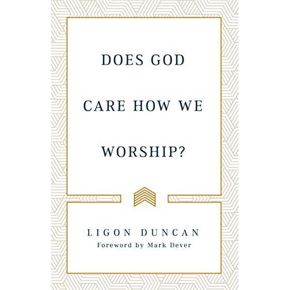 Pre-Owned Does God Care How We Worship? (Paperback) 1629957925 9781629957920