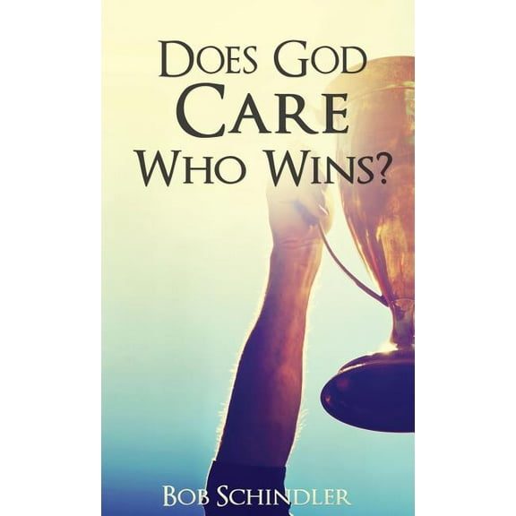 Does God Care Who Wins?, (Paperback)