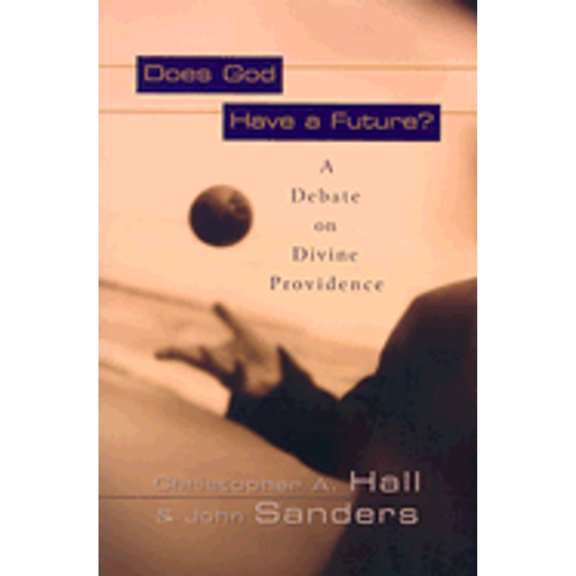 Pre-Owned Does God Have a Future?: A Debate on Divine Providence (Paperback) 0801026040 9780801026041