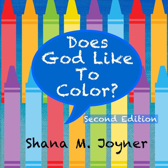Does God Like To Color? (Paperback) by Shana M Joyner