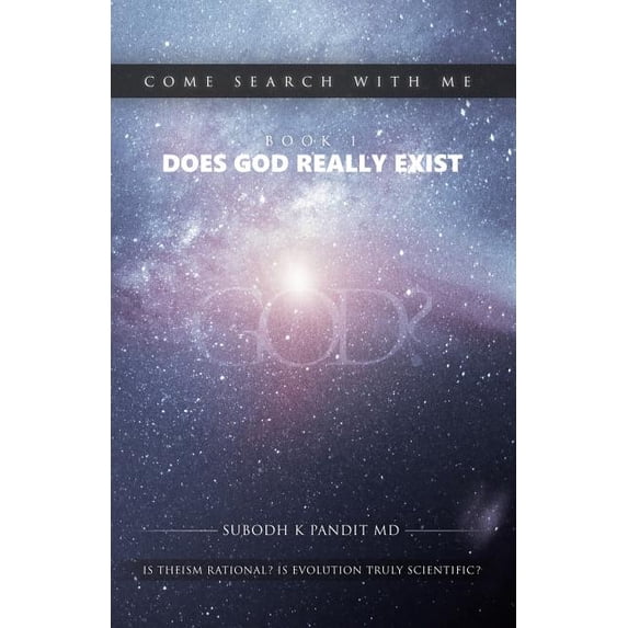 Come Search with Me Come Search With Me: Does God Really Exist: Is Theism Rational? Is Evolution Truly Scientific? - Book 1, Book 1, (Paperback)