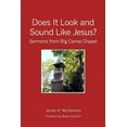 thumbnail image 1 of Does It Look and Sound Like Jesus? : Sermons from Big Canoe Chapel (Paperback), 1 of 1