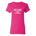 thumbnail image 1 of Does It Make You Happy Sarcastic Novelty Gift Idea Adult Humor Funny Women's Casual Tees, 1 of 3