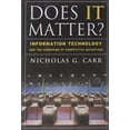 thumbnail image 1 of Pre-Owned Does It Matter?: Information Technology and the Corrosion of Competitive Advantage (Hardcover) by Nicholas G Carr, 1 of 1