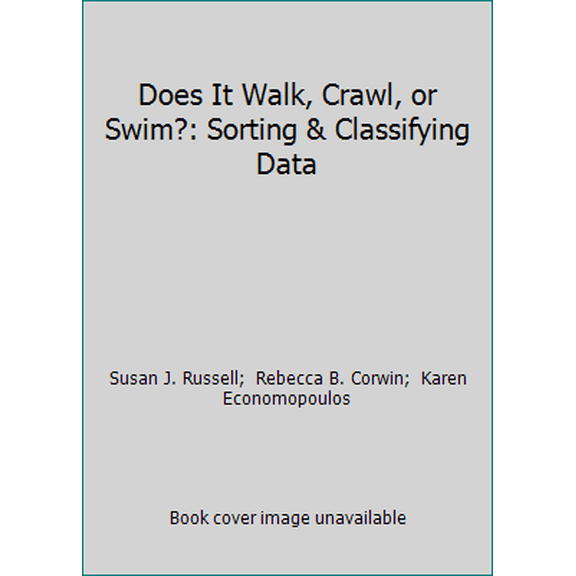 Pre-Owned Does It Walk, Crawl, or Swim?: Sorting & Classifying Data (Paperback) 1572326557 9781572326552