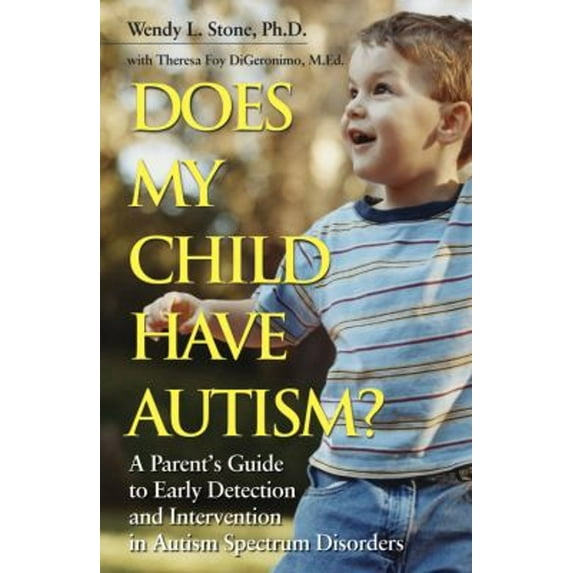 Pre-Owned Does My Child Have Autism?: A Parent�s Guide to Early Detection and Intervention in Autism Spectrum Disorders (Paperback) 0787984507 9780787984502