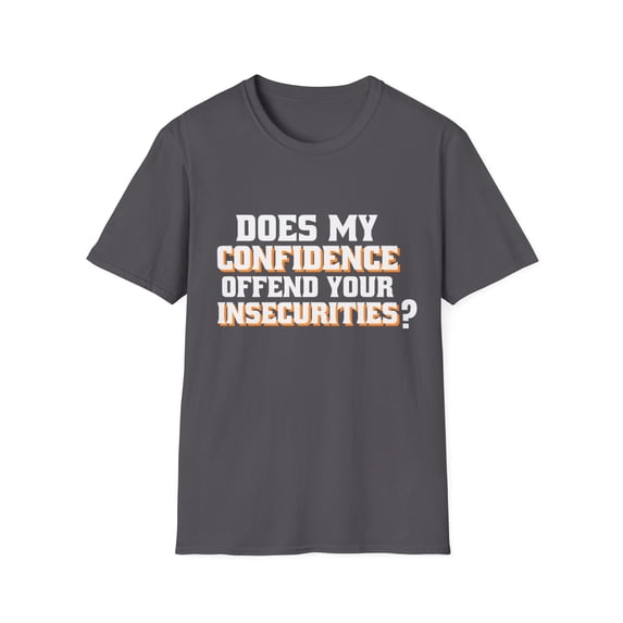Does My Confidence Offend Your Insecurities Motivational