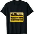 thumbnail image 1 of Does Not Play Well With Others Funny T-Shirt T-Shirt, 1 of 4