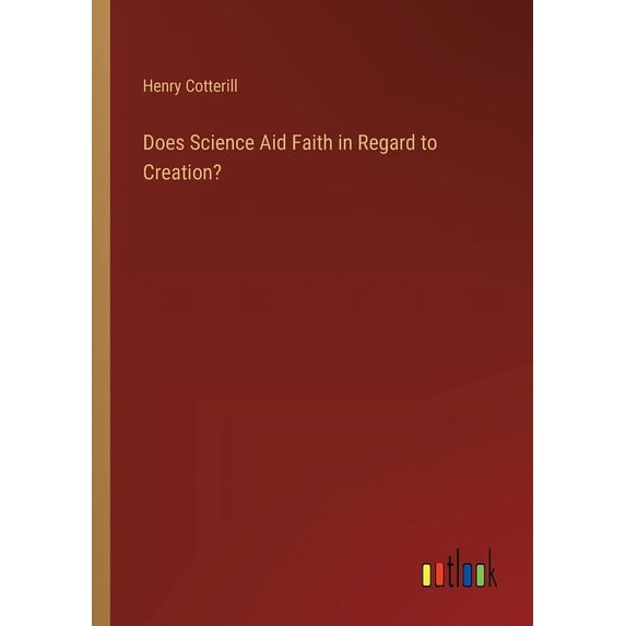 Does Science Aid Faith in Regard to Creation? (Paperback)