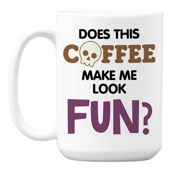 Does This Coffee Make Me Look Fun feat. a Skull Coffee & Tea Mug Cup (15oz)