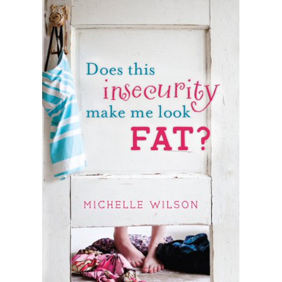 Pre-Owned Does This Insecurity Make Me Look Fat? Paperback Michelle Wilson
