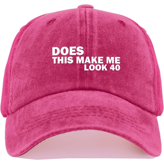 Does This Make ME Look 40 Cap Women Dad Hats