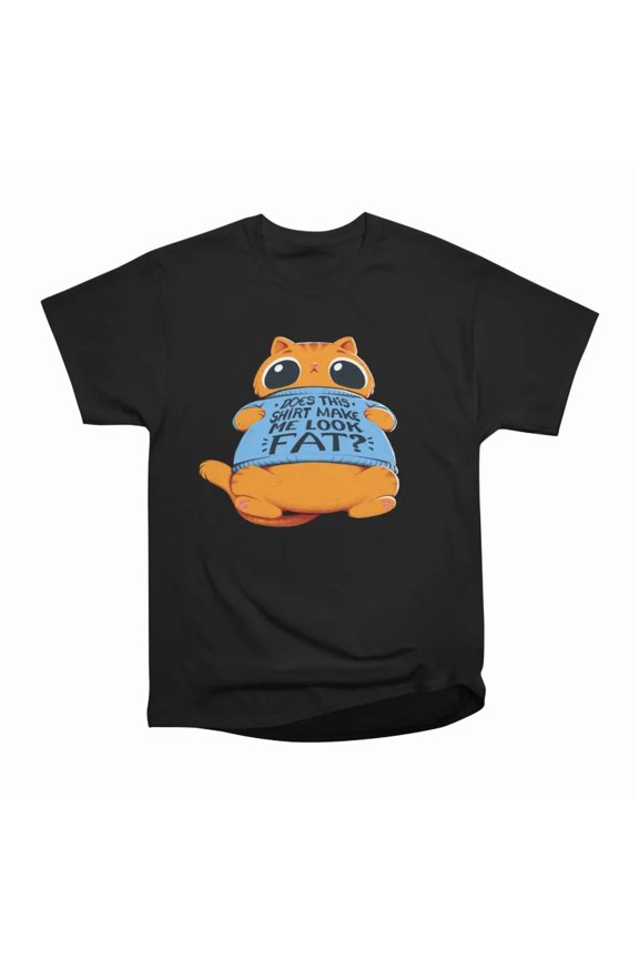 Does This Shirt Make Me Look Fat T-Shirt Tee Gift For Him Merch For Her Apparel For Friend