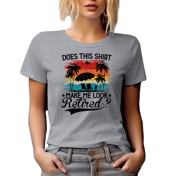 Does This Shirt Make Me Look Retired, Retirement Quote with Retro Beach, Heather Grey T-Shirt, Medium