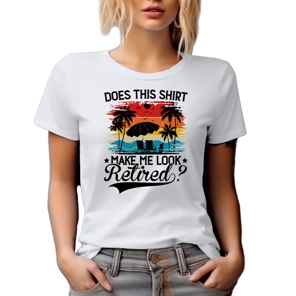 Does This Shirt Make Me Look Retired, Retirement Quote with Retro Beach, White T-Shirt, Medium