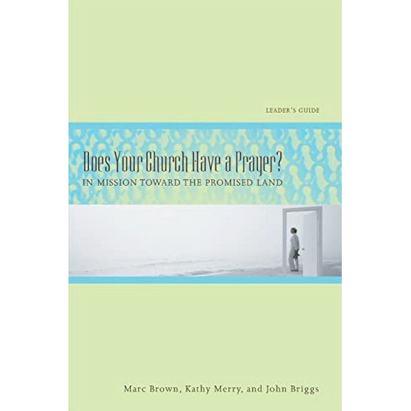 Pre-Owned Does Your Church Have a Prayer? Leader's Guide: In Mission Toward the Promised Land (Paperback) 0881775665 9780881775662