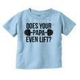 thumbnail image 1 of Does Your Papa Even Lift Gym Workout Toddler Boy Girl T Shirt Infant Toddler Brisco Brands 18M, 1 of 6