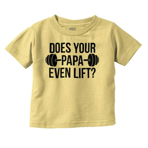 Does Your Papa Even Lift Gym Workout Toddler Boy Girl T Shirt Infant Toddler Brisco Brands 24M