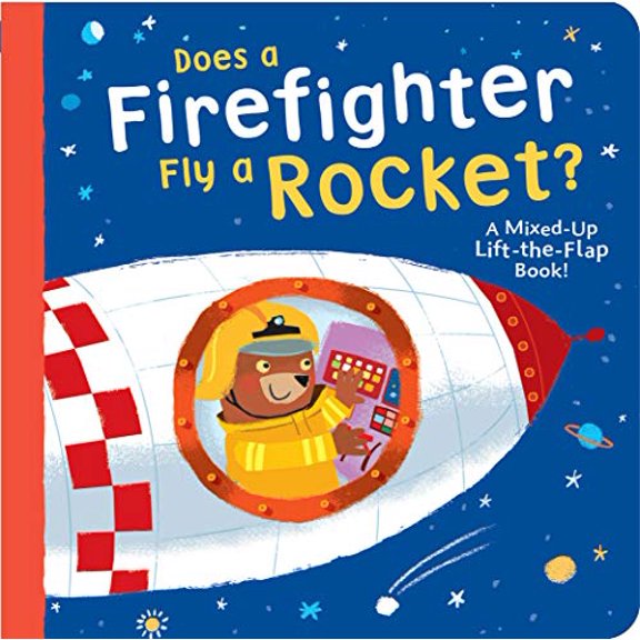 Pre-Owned Does a Firefighter Fly a Rocket?: A Mixed-Up Lift-The-Flap Book! (Board book) 0593373995 9780593373996