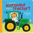 thumbnail image 1 of Pre-Owned Does an Astronaut Drive a Tractor?: A Mixed-Up Lift-The-Flap Book! Paperback, 1 of 1