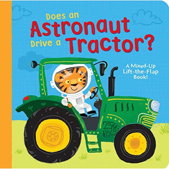 Pre-Owned Does an Astronaut Drive a Tractor?: A Mixed-Up Lift-The-Flap Book! Paperback