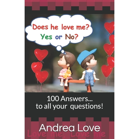 Does he love me? Yes or No?: 100 Answers to all your Love questions. (Paperback)