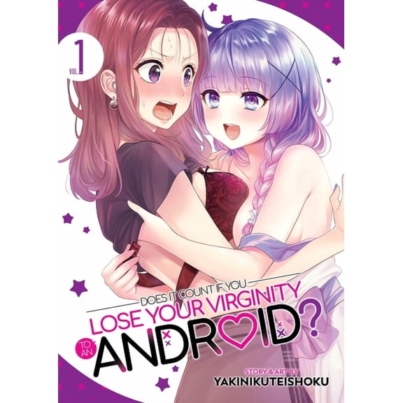 Does it Count if You Lose Your Virginity to an Android?: Does it Count if You Lose Your Virginity to an Android? Vol. 1 (Series #1) (Paperback)