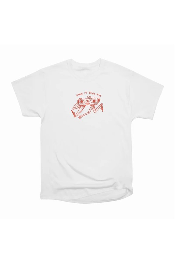 Does it ever end T-Shirt Tee Gift For Him Merch For Her Apparel For Friend