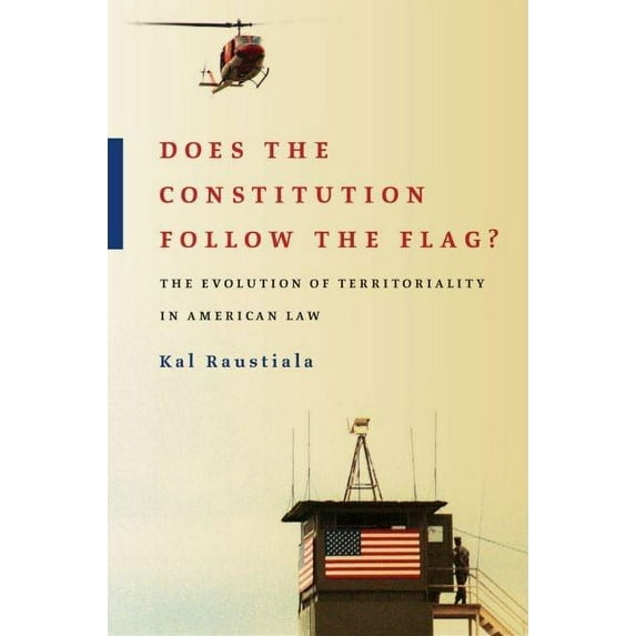 Does the Constitution Follow the Flag?: The Evolution of Territoriality in American Law, (Hardcover)