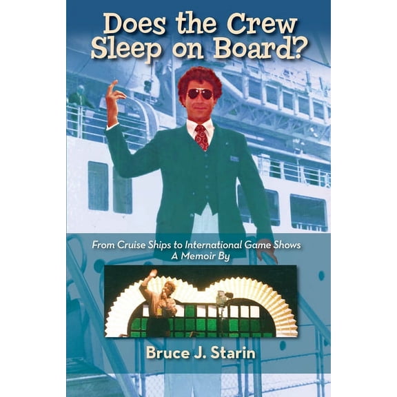 Does the Crew Sleep Onboard? From Cruise Ships to International Game Shows, (Paperback)