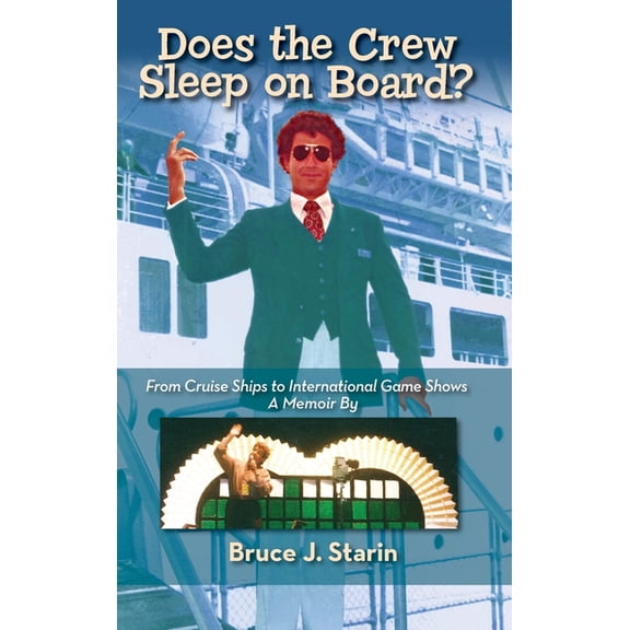 Does the Crew Sleep Onboard? From Cruise Ships to International Game Shows (hardback), (Hardcover)