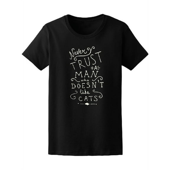 Doesn't Like Cats Quote T-Shirt Women -Image by Shutterstock, Female x-Large