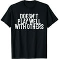 thumbnail image 1 of Doesn't Play Well With Others Funny Vintage Retro T-Shirt, 1 of 4