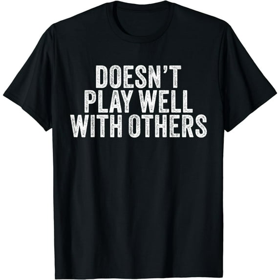 Doesn't Play Well With Others Funny Vintage Retro T-Shirt