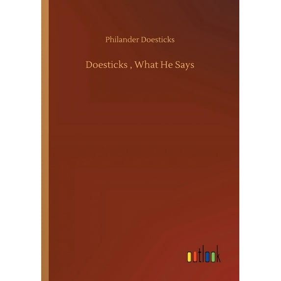 Doesticks, What He Says (Paperback)